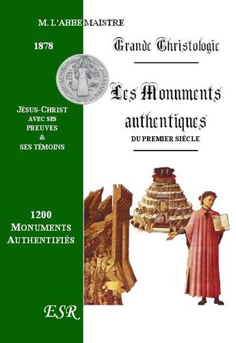 Couverture du livre « Grande christologie les monuments authentiques du premier siècle, les preuves et les témoins de Jésus-Christ » de Maistre aux éditions Saint-remi