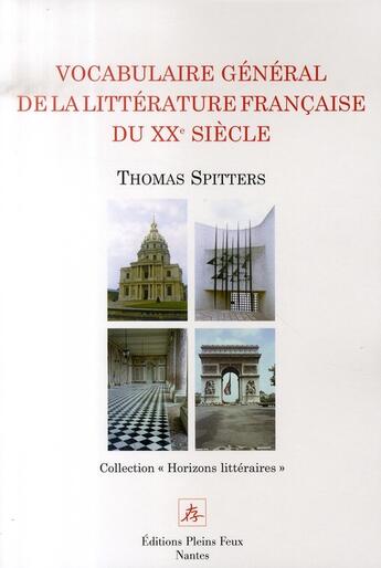 Couverture du livre « Vocabulaire général de la littérature française du XX siècle » de Thomas Spitters aux éditions Pleins Feux