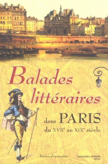 Couverture du livre « Balades littéraires dans Paris du XVII au XIX siècle » de Jean-Christophe Sarrot aux éditions Nouveau Monde