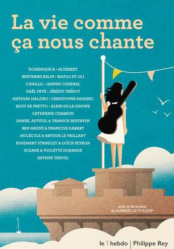 Couverture du livre « La vie comme ça nous chante » de Gabrielle Tuloup aux éditions Philippe Rey