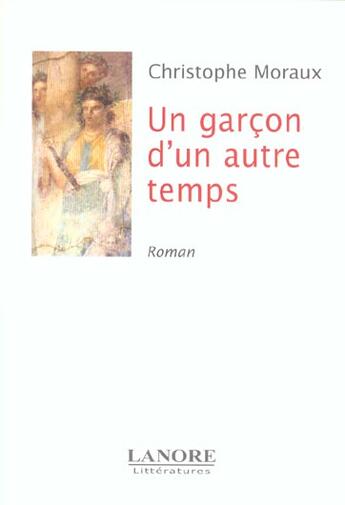 Couverture du livre « Un garcon d'un autre temps » de Christophe Moraux aux éditions Lanore