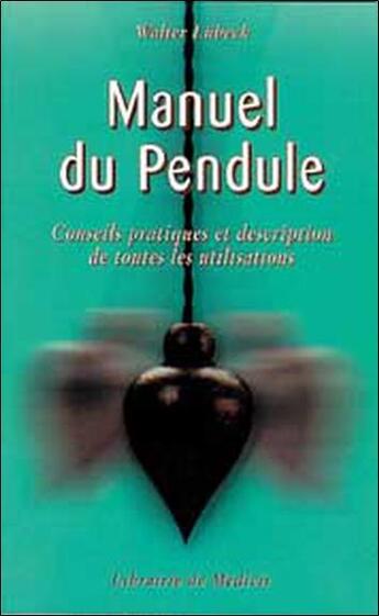 Couverture du livre « Manuel du pendule » de Walter Lubeck aux éditions Medicis