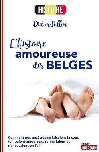 Couverture du livre « L'histoire amoureuse des Belges » de Didier Dillen aux éditions La Boite A Pandore