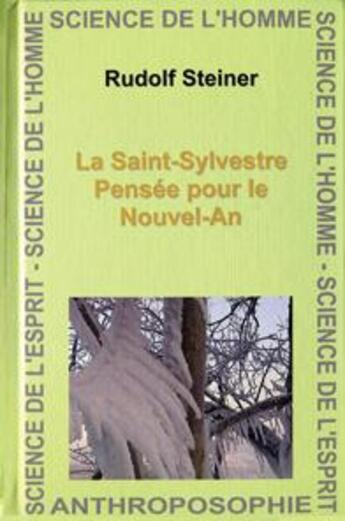 Couverture du livre « La Saint-Sylvestre ; pensée pour le Nouvel-An » de Rudolf Steiner aux éditions Anthroposophiques Romandes