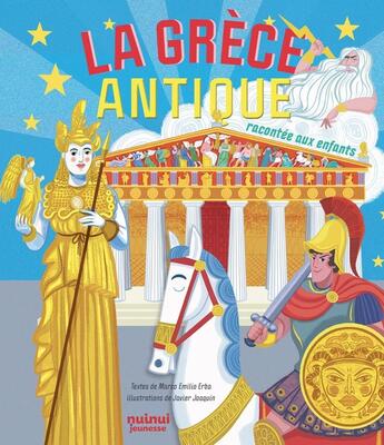 Couverture du livre « La Grèce antique racontée aux enfants » de Javier Joaquin et Marco Emilio Erba aux éditions Nuinui Jeunesse