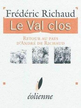 Couverture du livre « Le val clos » de Frederic Richaud aux éditions Eoliennes