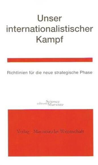 Couverture du livre « Unser internationalistischer Kampf ; Richtlinien für die neue strategische Phase » de  aux éditions Science Marxiste