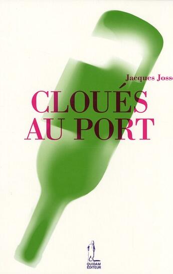 Couverture du livre « Cloués au port » de Jacques Josse aux éditions Quidam