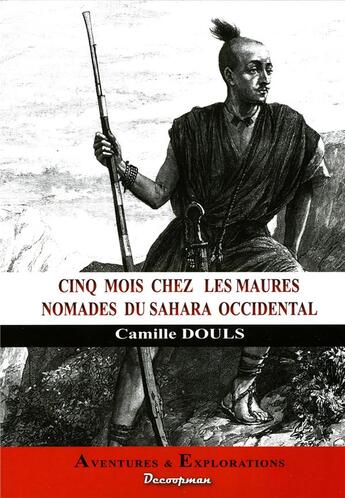 Couverture du livre « Cinq mois chez les Maures normades du Sahara Occidental » de Camille Douls aux éditions Decoopman