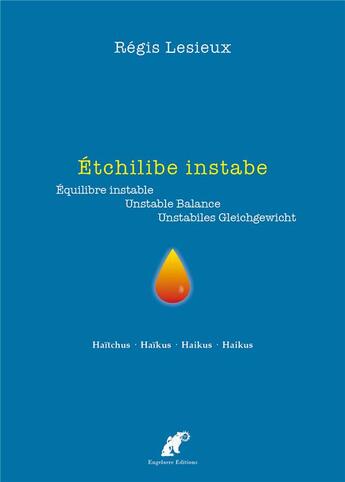 Couverture du livre « Étchilibe instabe / Équilibre instable / Unstable Balance / Unstabiles Gleichgewicht » de Regis Lesieux aux éditions Engelaere