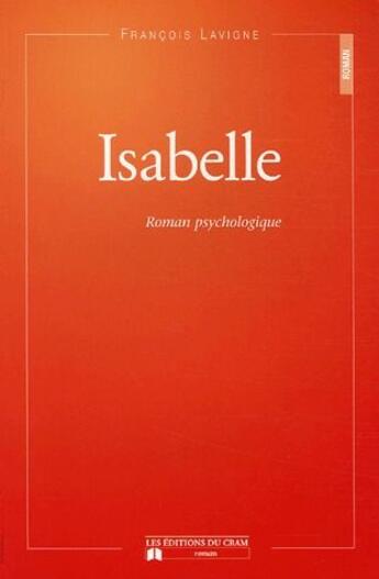 Couverture du livre « Isabelle » de Francois Lavigne aux éditions Du Cram