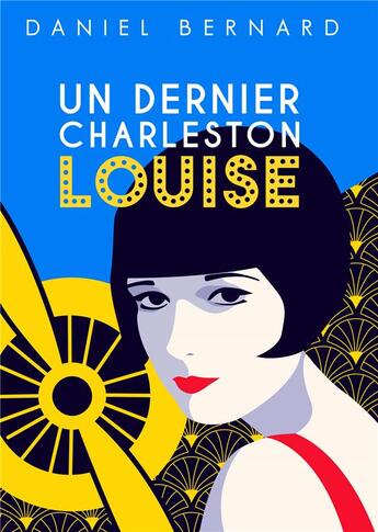 Couverture du livre « Un dernier charleston Louise » de Daniel Bernard aux éditions Lemart