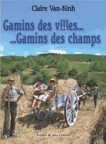 Couverture du livre « Gamins des villes... gamins des champs » de Claire Van-Kinh aux éditions Van Kinh