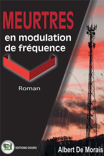 Couverture du livre « Meurtres en Modulation de Fréquence » de Albert De Morais aux éditions Douro