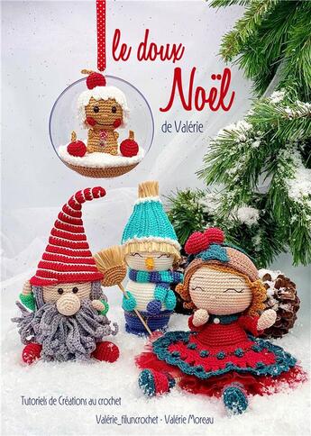 Couverture du livre « Le doux Noël de Valérie : tutoriels de crochet » de Valerie Filuncrochet et Valerie Moreau aux éditions Valerie Filuncrochet