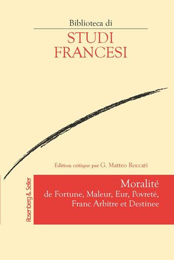 Couverture du livre « Moralité de Fortune, Maleur, Eur, Povreté, Franc Arbitre et Destinee » de Roccati G. Matteo aux éditions Rosenberg And Sellier