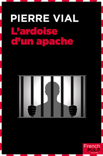 Couverture du livre « L'ardoise d'un apache » de Pierre Vial aux éditions French Pulp