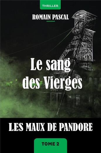 Couverture du livre « Les maux de Pandore t.2 ; le sang des vierges » de Romain Pascal aux éditions Librinova