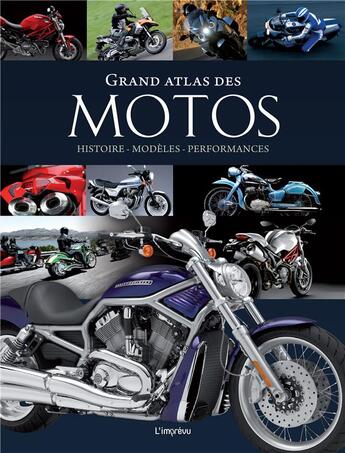 Couverture du livre « Grand atlas des motos ; histoire, modèles, performances » de Stephan Fennel aux éditions L'imprevu