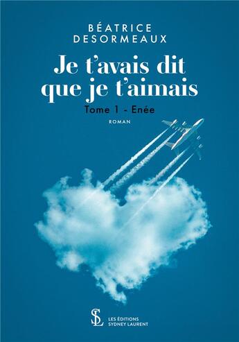 Couverture du livre « Je t'avais dit que je t'aimais tome 1 ; - 