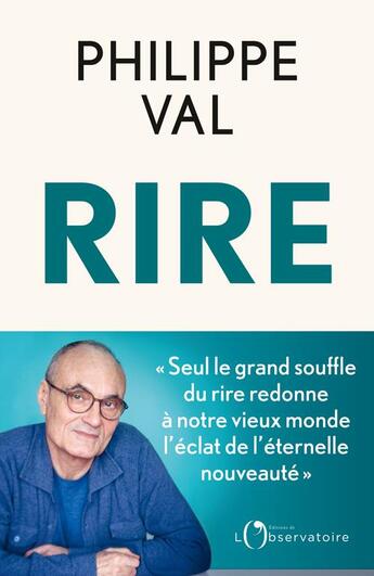 Couverture du livre « Rire » de Philippe Val aux éditions L'observatoire