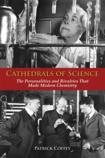 Couverture du livre « Cathedrals of Science: The Personalities and Rivalries That Made Moder » de Coffey Patrick aux éditions Oxford University Press Usa