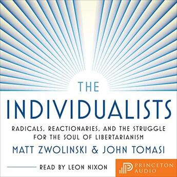 Couverture du livre « THE INDIVIDUALISTS - RADICALS, REACTIONARIES, STRUGGLE FOR SOUL OF LIBERTARIANISM » de Matt Zwolinski et John Tomasi aux éditions Princeton University Press