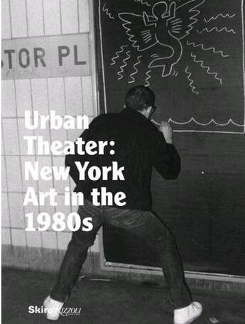 Couverture du livre « Urban theater : New York art in the 1980s » de Michael Auping aux éditions Rizzoli