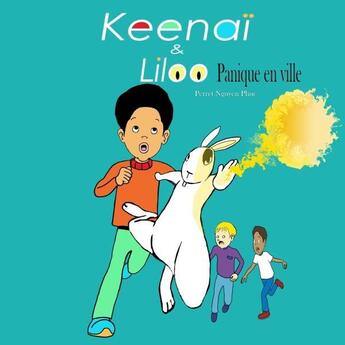 Couverture du livre « Keenai et liloo, panique en ville » de Perret Nguyen Phuc aux éditions Lulu