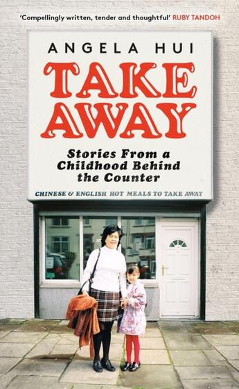 Couverture du livre « TAKEAWAY - STORIES FROM A CHILDHOOD BEHIND THE COUNTER » de Angela Hui aux éditions Trapeze