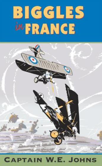 Couverture du livre « Biggles In France » de Johns W E aux éditions Rhcb Digital