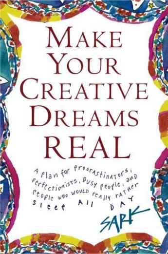 Couverture du livre « Make Your Creative Dreams Real » de Sark Kate aux éditions Touchstone