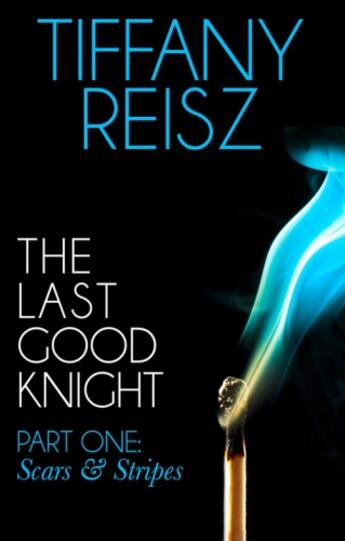 Couverture du livre « The Last Good Knight Part I: Scars and Stripes (Mills & Boon Spice) (T » de Tiffany Reisz aux éditions Mills & Boon Series