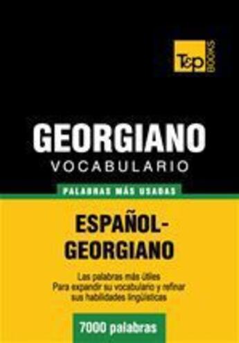 Couverture du livre « Vocabulario español-georgiano - 7000 palabras más usadas » de Andrey Taranov aux éditions T&p Books