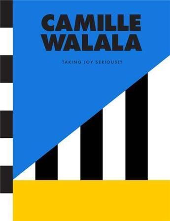 Couverture du livre « Camille Walala : taking joy seriously » de Camille Wasala aux éditions Counter Print