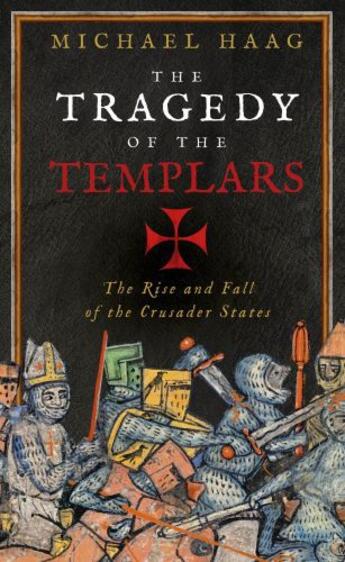 Couverture du livre « The Tragedy of the Templars » de Michael Haag aux éditions Profile Digital