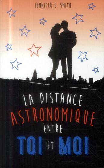 Couverture du livre « La distance astronomique entre toi et moi » de Jennifer E. Smith aux éditions Hachette Romans