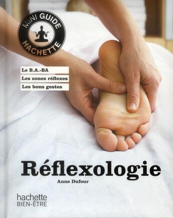 Couverture du livre « Réflexologie » de Anne Dufour aux éditions Hachette Pratique