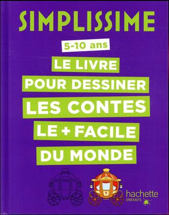 Couverture du livre « Simplissime : le livre pour dessiner les contes le + facile du monde » de Lise Herzog aux éditions Hachette Enfants