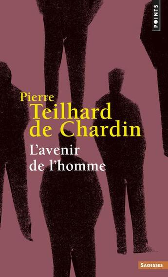 Couverture du livre « L'avenir de l'homme » de Pierre Teilhard De Chardin aux éditions Points