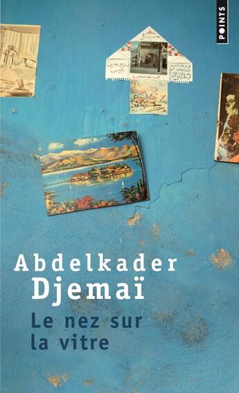 Couverture du livre « Le nez sur la vitre » de Abdelkader Djemaï aux éditions Points