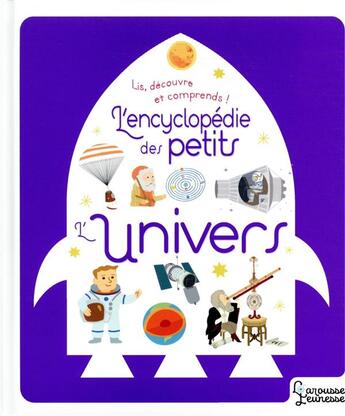 Couverture du livre « L'encyclopédie des petits : l'univers » de Agnes Besson aux éditions Larousse