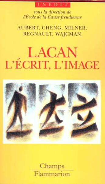 Couverture du livre « Lacan, l'ecrit et l'image » de Ecole De La Cause Fr aux éditions Flammarion