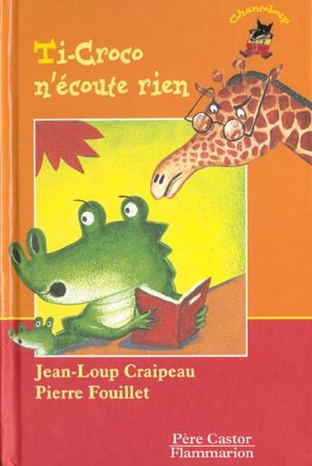 Couverture du livre « Ti-croco n'ecoute rien » de Craipeau Jean-Loup aux éditions Pere Castor