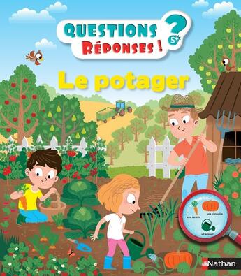 Couverture du livre « QUESTIONS REPONSES 5+ ; le potager » de Benjamin Becue et Philippe Godard aux éditions Nathan