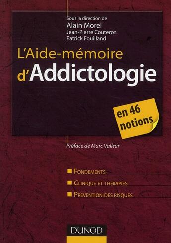 Couverture du livre « L'aide-mémoire d'addictologie en 55 notions » de Jean-Pierre Couteron et Patrick Fouillard et Alain Morel aux éditions Dunod