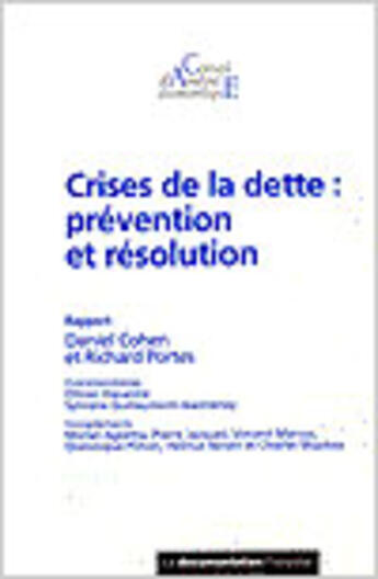 Couverture du livre « Crises de la dette : prévention et résolution » de Richard Portes et Daniel Cohen aux éditions Documentation Francaise
