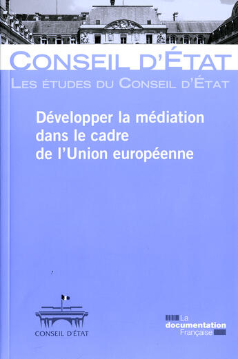 Couverture du livre « Développer la médiation dans le cadre de l'Union européenne » de  aux éditions Documentation Francaise