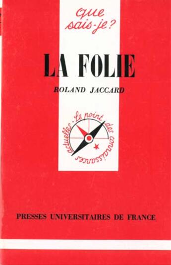 Couverture du livre « Folie (la) » de Roland Jaccard aux éditions Que Sais-je ?