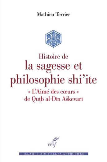 Couverture du livre « Histoire de la sagesse et philosophie shi'ite » de Mathieu Terrier aux éditions Cerf